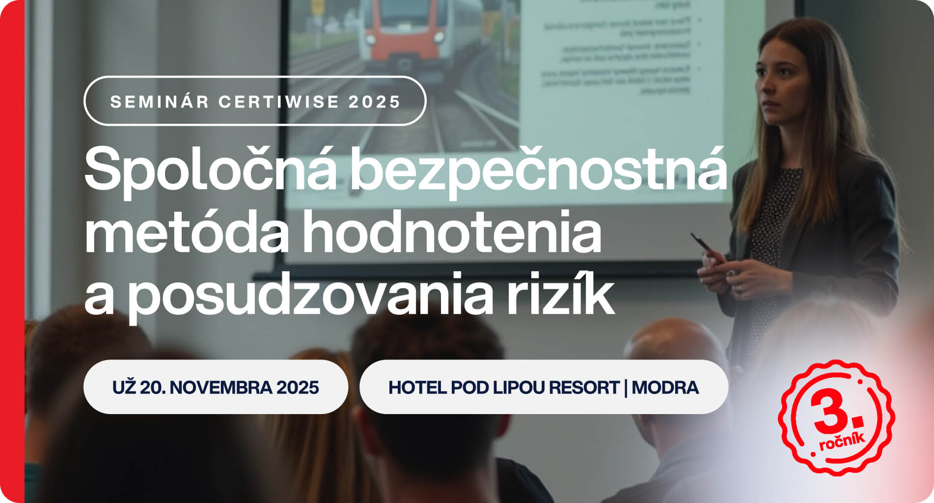 Seminár 2025 - Spoločná bezpečnostná metóda hodnotenia a posudzovania rizík Seminár 2025 - Spoločná bezpečnostná metóda hodnotenia a posudzovania rizík